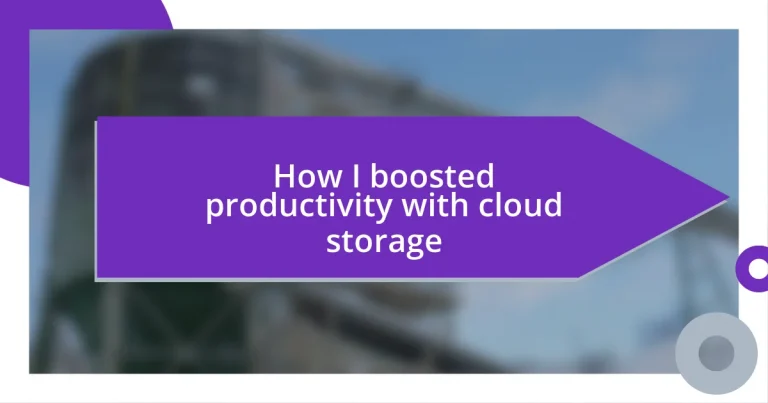 How I boosted productivity with cloud storage