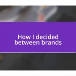 How I decided between brands