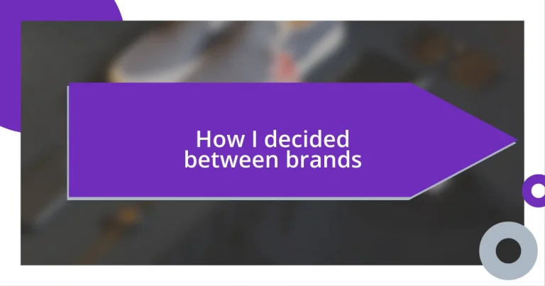 How I decided between brands