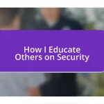 How I Educate Others on Security