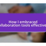 How I embraced collaboration tools effectively