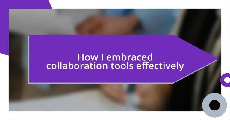 How I embraced collaboration tools effectively