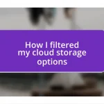 How I filtered my cloud storage options