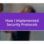 How I Implemented Security Protocols