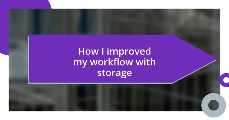 How I improved my workflow with storage