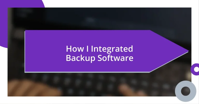 How I Integrated Backup Software