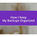 How I Keep My Backups Organized