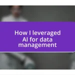 How I leveraged AI for data management