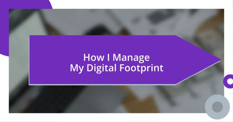 How I Manage My Digital Footprint