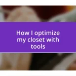 How I optimize my closet with tools