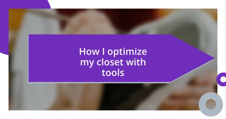 How I optimize my closet with tools