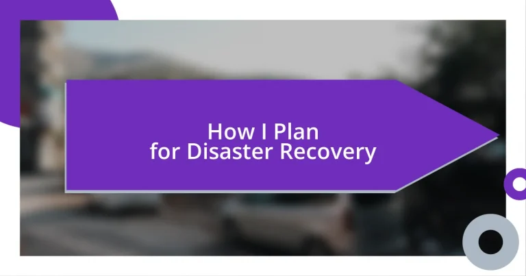 How I Plan for Disaster Recovery