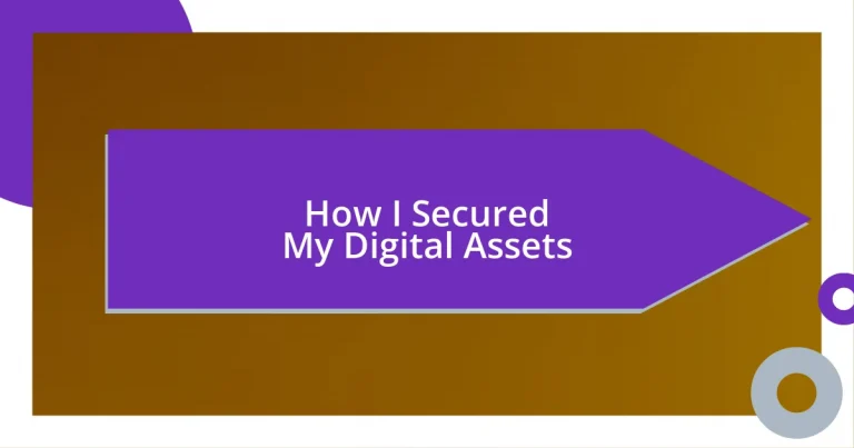 How I Secured My Digital Assets