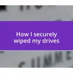 How I securely wiped my drives