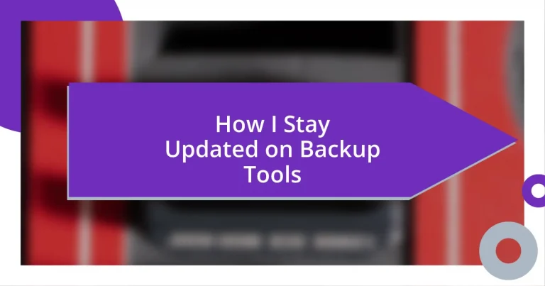 How I Stay Updated on Backup Tools