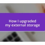 How I upgraded my external storage