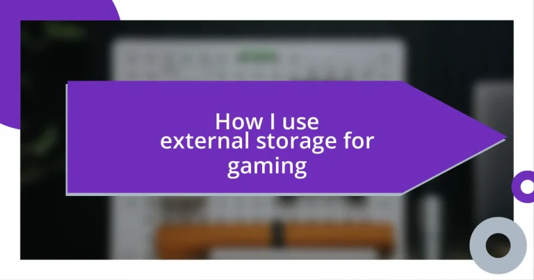 How I use external storage for gaming