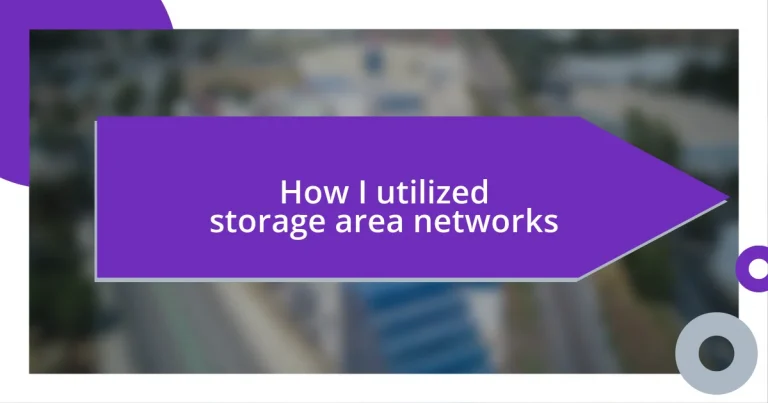 How I utilized storage area networks