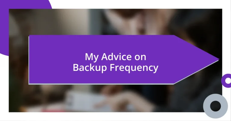 My Advice on Backup Frequency