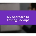 My Approach to Testing Backups