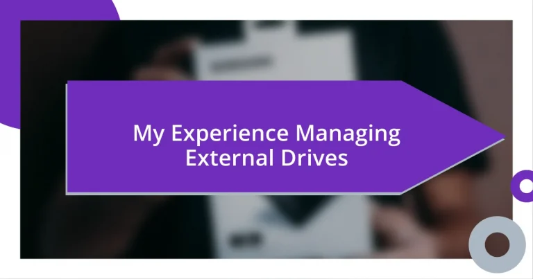 My Experience Managing External Drives