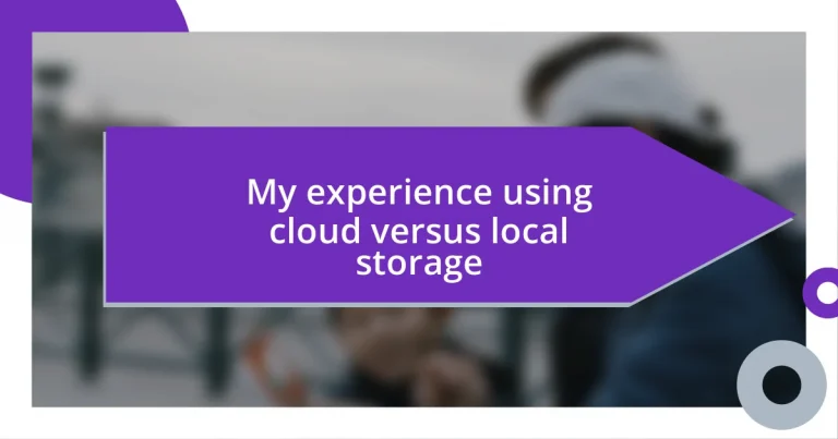 My experience using cloud versus local storage