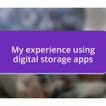 My experience using digital storage apps