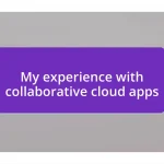 My experience with collaborative cloud apps