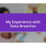 My Experience with Data Breaches