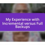 My Experience with Incremental versus Full Backups