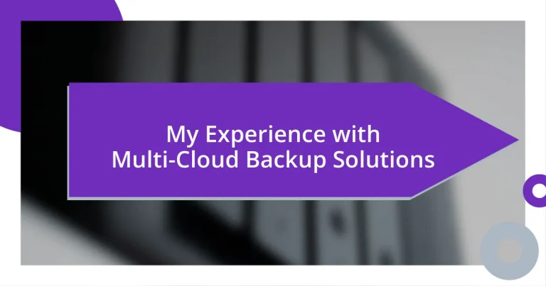 My Experience with Multi-Cloud Backup Solutions