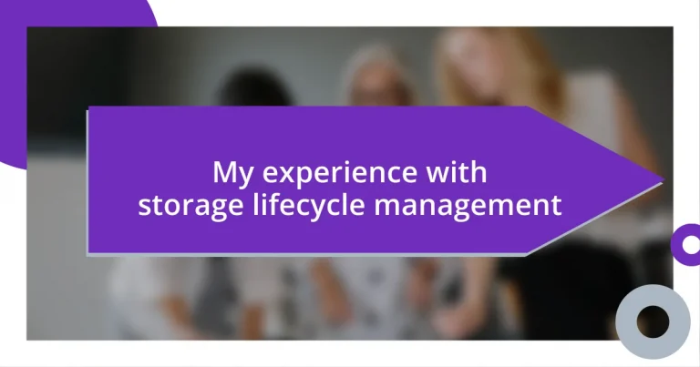 My experience with storage lifecycle management