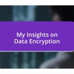 My Insights on Data Encryption