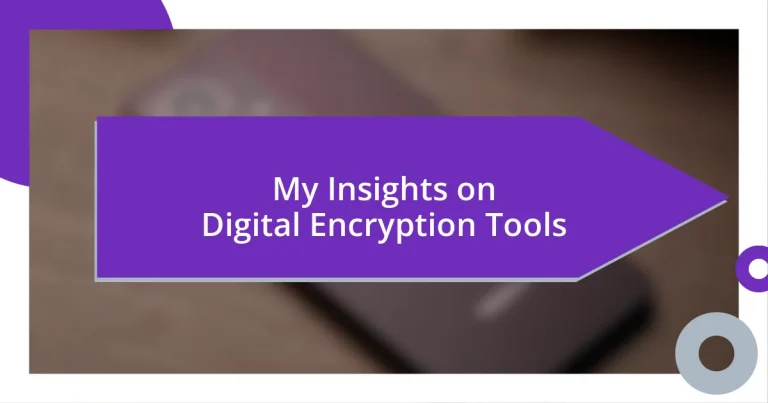 My Insights on Digital Encryption Tools