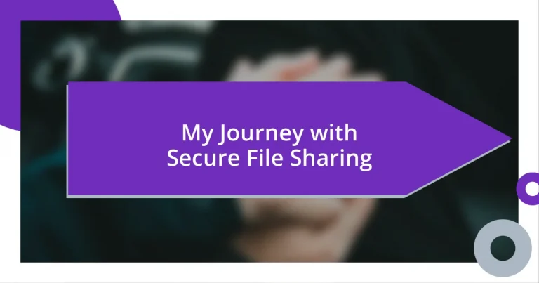 My Journey with Secure File Sharing