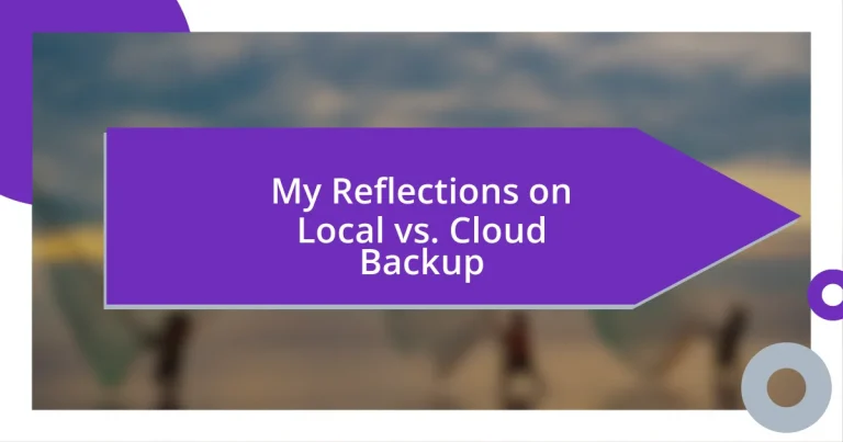 My Reflections on Local vs. Cloud Backup