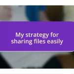 My strategy for sharing files easily