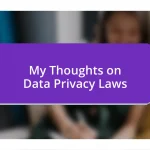 My Thoughts on Data Privacy Laws