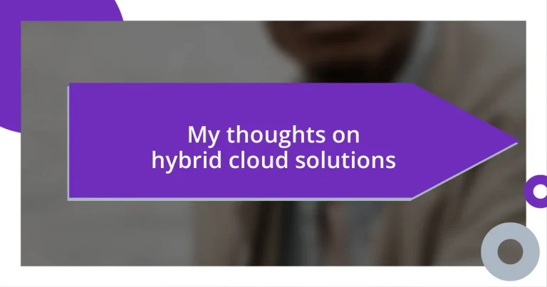 My thoughts on hybrid cloud solutions