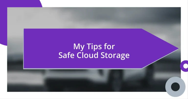 My Tips for Safe Cloud Storage