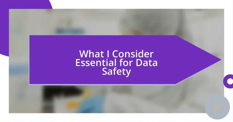 What I Consider Essential for Data Safety