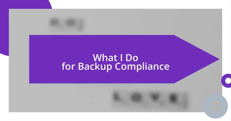 What I Do for Backup Compliance