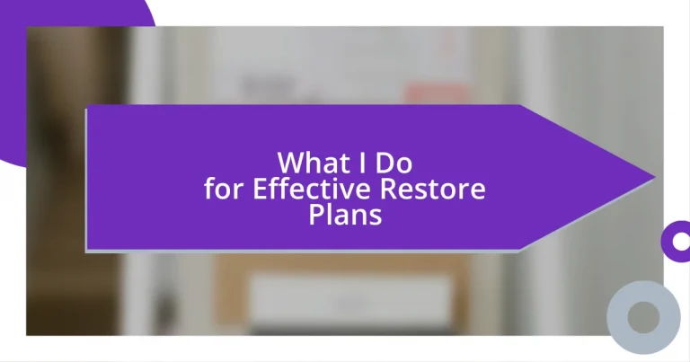 What I Do for Effective Restore Plans