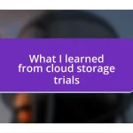 What I learned from cloud storage trials