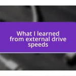 What I learned from external drive speeds