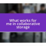 What works for me in collaborative storage