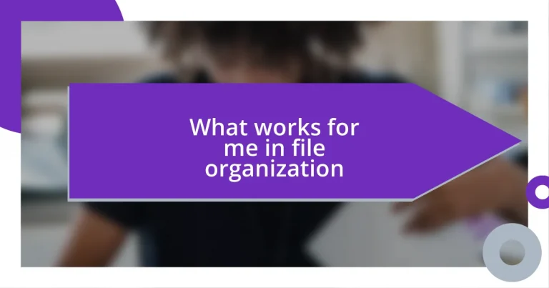 What works for me in file organization