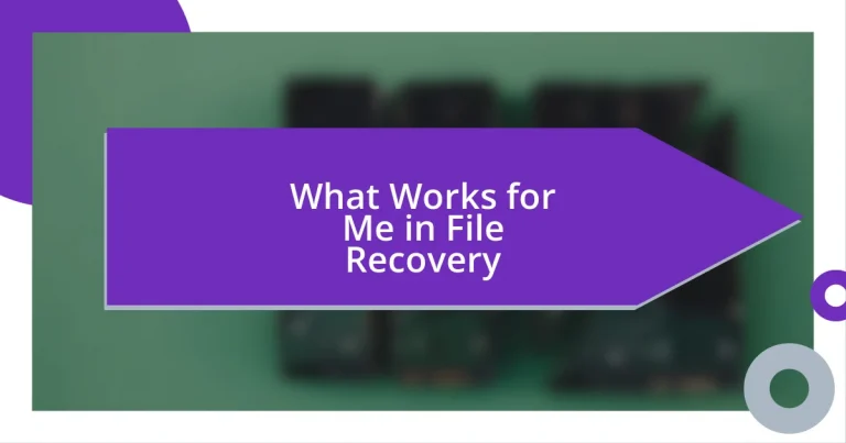 What Works for Me in File Recovery