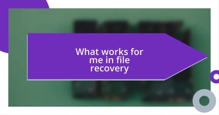 What works for me in file recovery