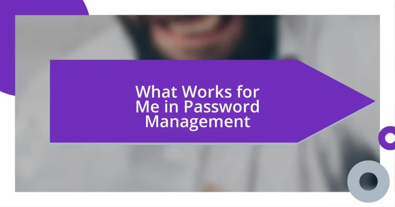 What Works for Me in Password Management